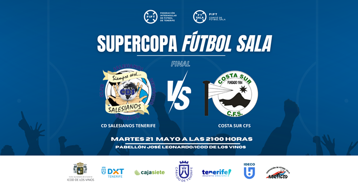 Final Supercopa Futsal: CD Salesianos Tenerife – Costa Sur CFS