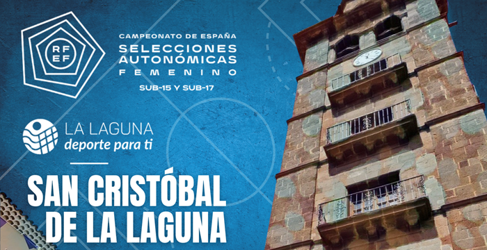 La Laguna, sede del Campeonato Nacional de Selecciones Autonómicas Femeninas