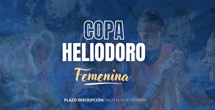 Inscripciones abiertas para la Copa Heliodoro Femenina